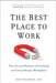 The Best Place to Work: The Art and Science of Creating an Extraordinary Workplace by Ron Friedman Phd
