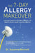 The 7-Day Allergy Makeover: A Simple Program to Eliminate Allergies and Restore Vibrant Health from the Inside Out by Susanne Bennett