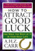 How to Attract Good Luck: And Make the Most of It in Your Daily Life by A. H. Z. Carr