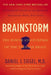 Brainstorm: The Power and Purpose of the Teenage Brain by Daniel J. Siegel