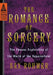 The Romance of Sorcery: The Famous Exploration of the World of the Supernatural by Sax Rohmer