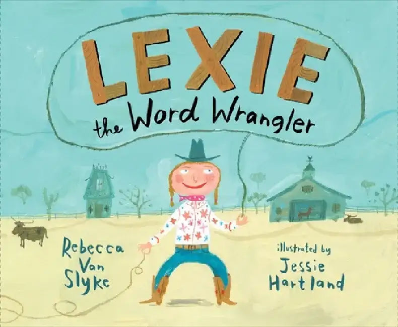 Lexie the Word Wrangler by Rebecca Van Slyke