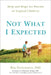 Not What I Expected: Help and Hope for Parents of Atypical Children by Rita Eichenstein