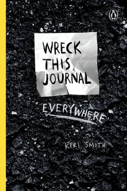Wreck This Journal Everywhere: To Create Is to Destroy by Keri Smith