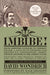Imbibe! Updated and Revised Edition: From Absinthe Cocktail to Whiskey Smash, a Salute in Stories and Drinks to "Professor" Jerry Thomas, Pioneer of t by David Wondrich