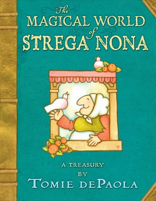 The Magical World of Strega Nona: A Treasury by Tomie dePaola