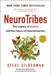 Neurotribes: The Legacy of Autism and the Future of Neurodiversity by Steve Silberman