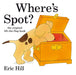 Where's Spot? by Eric Hill