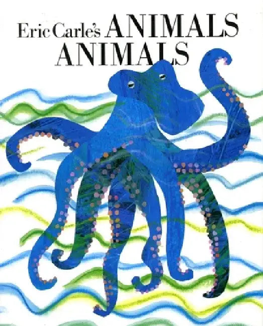 Eric Carle's Animals, Animals by Eric Carle