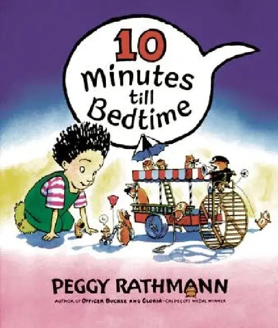 10 Minutes Till Bedtime by Peggy Rathmann
