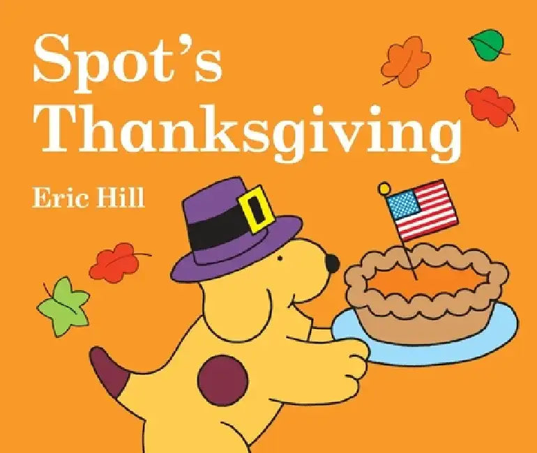 Spot's Thanksgiving by Eric Hill