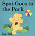 Spot Goes to the Park by Eric Hill