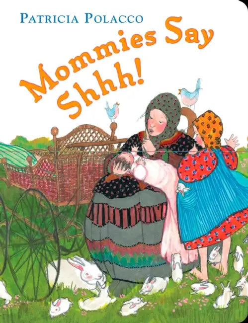 Mommies Say Shhh! by Patricia Polacco