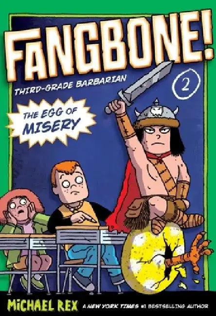 The Egg of Misery: Fangbone, Third Grade Barbarian by Michael Rex