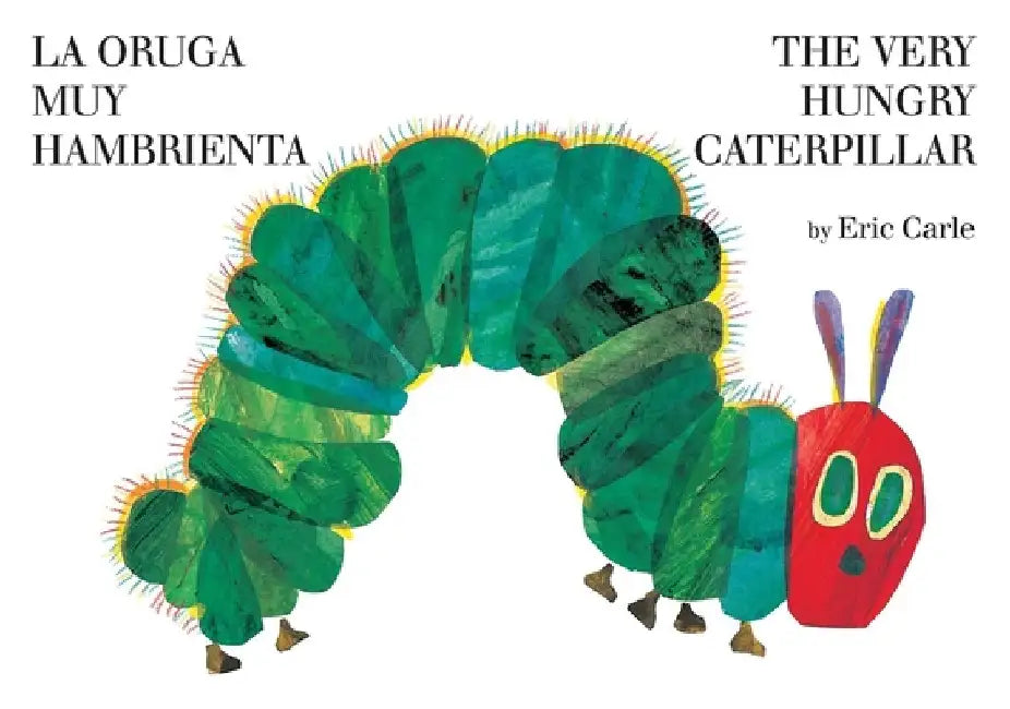 The Very Hungry Caterpillar/La Oruga Muy Hambrienta by Eric Carle