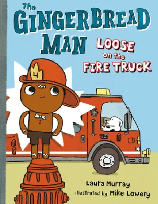 The Gingerbread Man Loose on the Fire Truck [With Poster] by Laura Murray