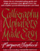 Calligraphy Alphabets Made Easy by Margaret Shepherd