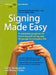 Signing Made Easy: A Complete Program for Learning Sign Language. Includes Sentence Drills and Exercises for Increased Comprehension and by Rod R. Butterworth