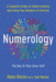Numerology: A Complete Guide to Understanding and Using Your Numbers of Destiny by Hans Decoz