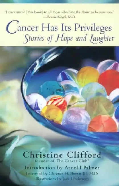 Cancer Has Its Privileges: Stories of Hope and Laughter by Christine Clifford