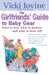 The Girlfriends' Guide to Baby Gear: What to Buy, What to Borrow, and What to Blow Off! by Vicki Iovine