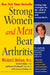 Strong Women and Men Beat Arthritis: Cutting-Edge Strategies for the Relief of Rheumatoid and Osteoarthritis by Miriam E. Nelson