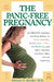 The Panic-Free Pregnancy: An OB-GYN Separates Fact from Fiction on Food, Exercise, Travel, Pets, Coffee... by Michael Broder