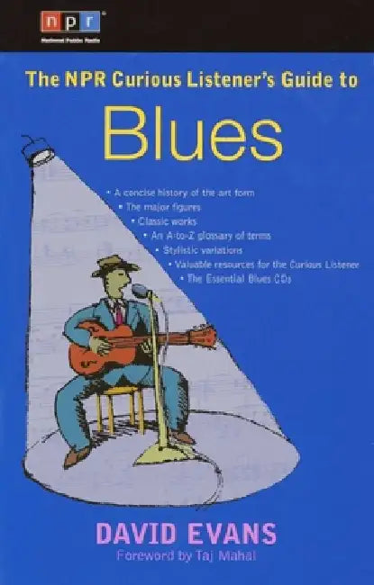 The NPR Curious Listener's Guide to Blues by David Evans