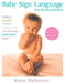 Baby Sign Language: For Hearing Babies by Karyn Warburton