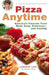 Pizza Anytime: A Healthy Exchanges Cookbook by Joanna M. Lund