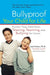Bullyproof Your Child for Life: Protect Your Child from Teasing, Taunting, and Bullying forGood by Joel Haber