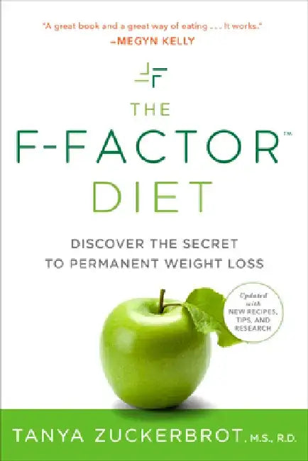 The F-Factor Diet: Discover the Secret to Permanent Weight Loss by Tanya Zuckerbrot