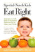 Special-Needs Kids Eat Right: Strategies to Help Kids on the Autism Spectrum Focus, Learn, and Thrive by Judy Converse
