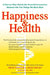 Happiness & Health: 9 Choices That Unlock the Powerful Connection Between the TwoThings We Want Most by Rick Foster