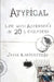 Atypical: Life with Asperger's in 20 1/3 Chapters by Jesse A. Saperstein