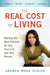 The Real Cost of Living: Making the Best Choices for You, Your Life, and Your Money by Carmen Wong Ulrich