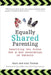 Equally Shared Parenting: Rewriting the Rules for a New Generation of Parents by Marc Vachon
