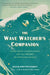 The Wave Watcher's Companion: Ocean Waves, Stadium Waves, and All the Rest of Life's Undulations by Gavin Pretor-Pinney