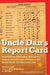 Uncle Dan's Report Card: From Toddlers to Teenagers, Helping Our Children Build Strength of Character with Healthy Habits and Values Every Day by Barbara C. Unell