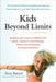 Kids Beyond Limits: The Anat Baniel Method for Awakening the Brain and Transforming the Life of Your Child with Special Needs by Anat Baniel