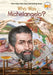 Who Was Michelangelo? by Kirsten Anderson