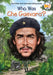 Who Was Che Guevara? by Ellen Labrecque