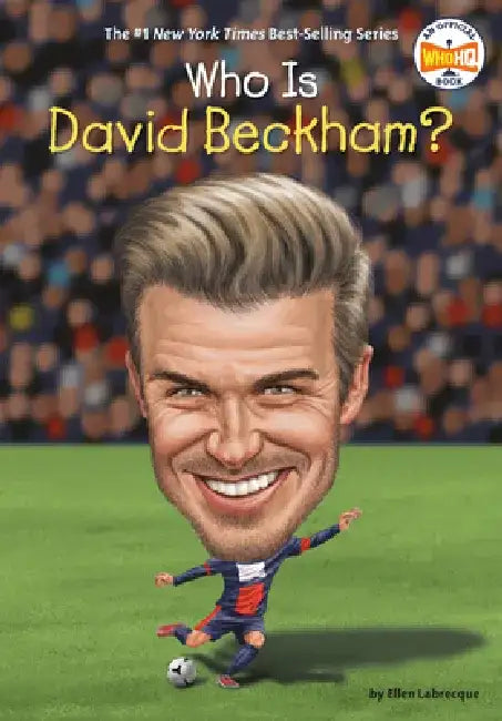 Who Is David Beckham? by Ellen Labrecque