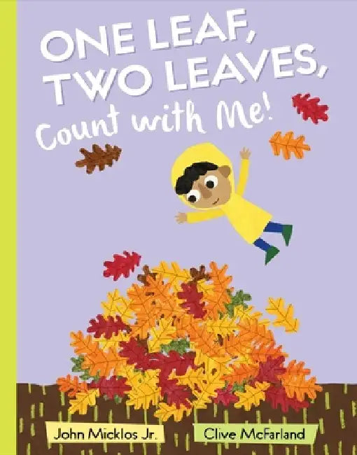 One Leaf, Two Leaves, Count with Me! by John Micklos