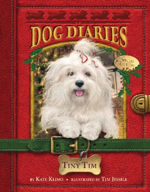 Dog Diaries #11: Tiny Tim (Dog Diaries Special Edition) by Kate Klimo