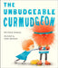 The Unbudgeable Curmudgeon by Matthew Burgess