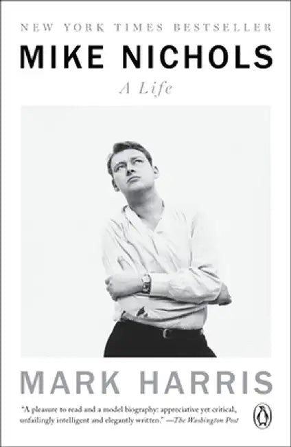 Mike Nichols: A Life by Mark Harris