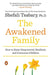 The Awakened Family: How to Raise Empowered, Resilient, and Conscious Children by Shefali Tsabary