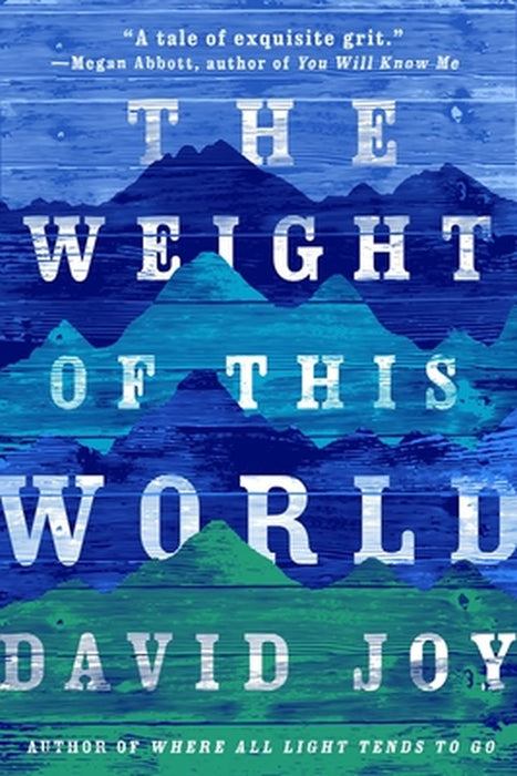The Weight of This World by David Joy