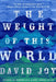The Weight of This World by David Joy